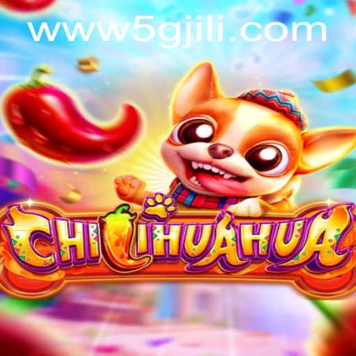 Discovering CHILIHUAHUA: A Thrilling Game Adventure with a 5GJILI Edge