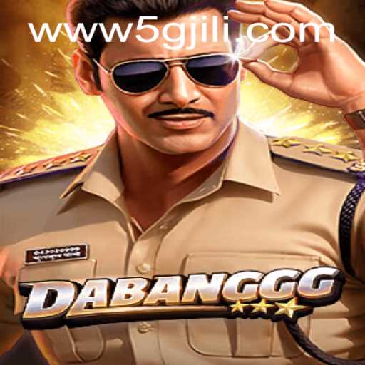 DABANGGG: Mastering the Excitement of 5GJILI