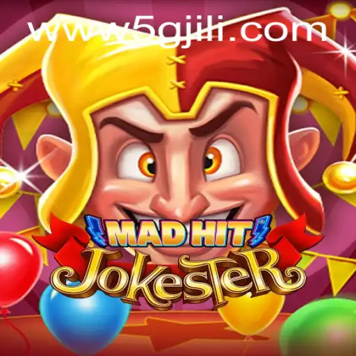 MadHitJokester: A Hilarious Adventure in the World of 5GJILI